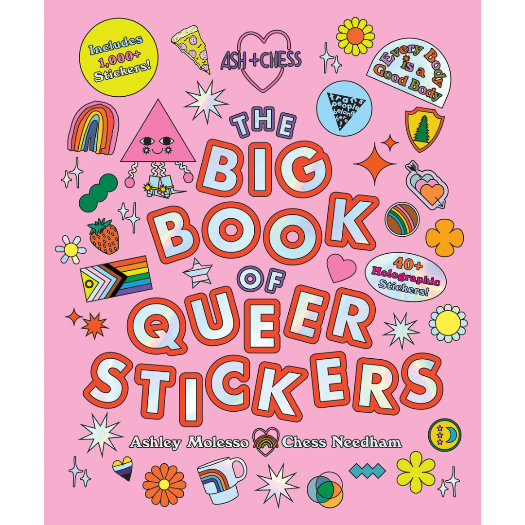 The Big Book of Queer Stickers by Ashley Molesso + Chess Needham