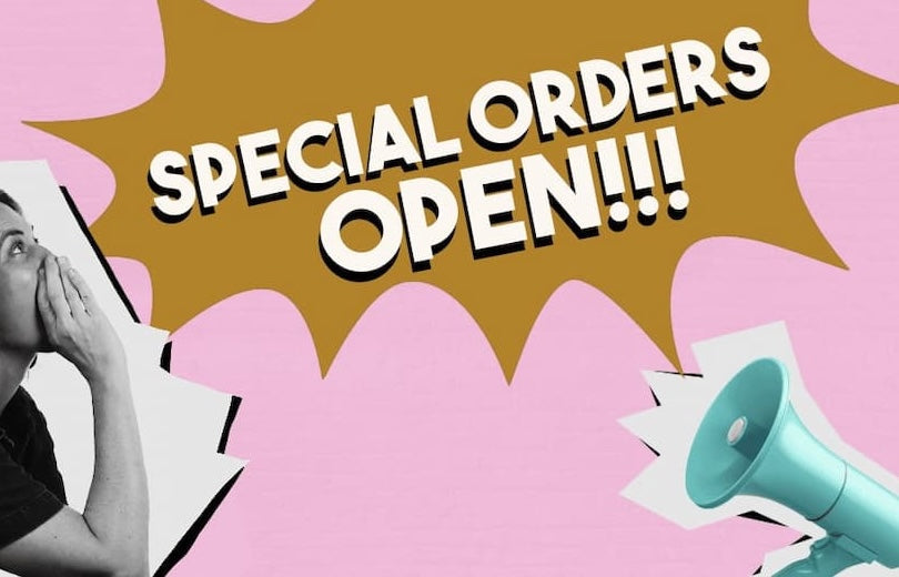 Special Orders Open!