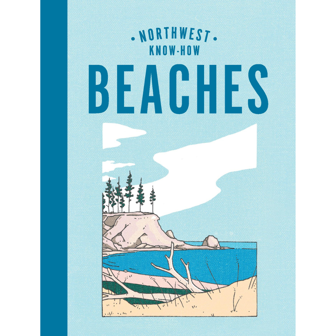 Northwest Know-How: Beaches by Rena Priest