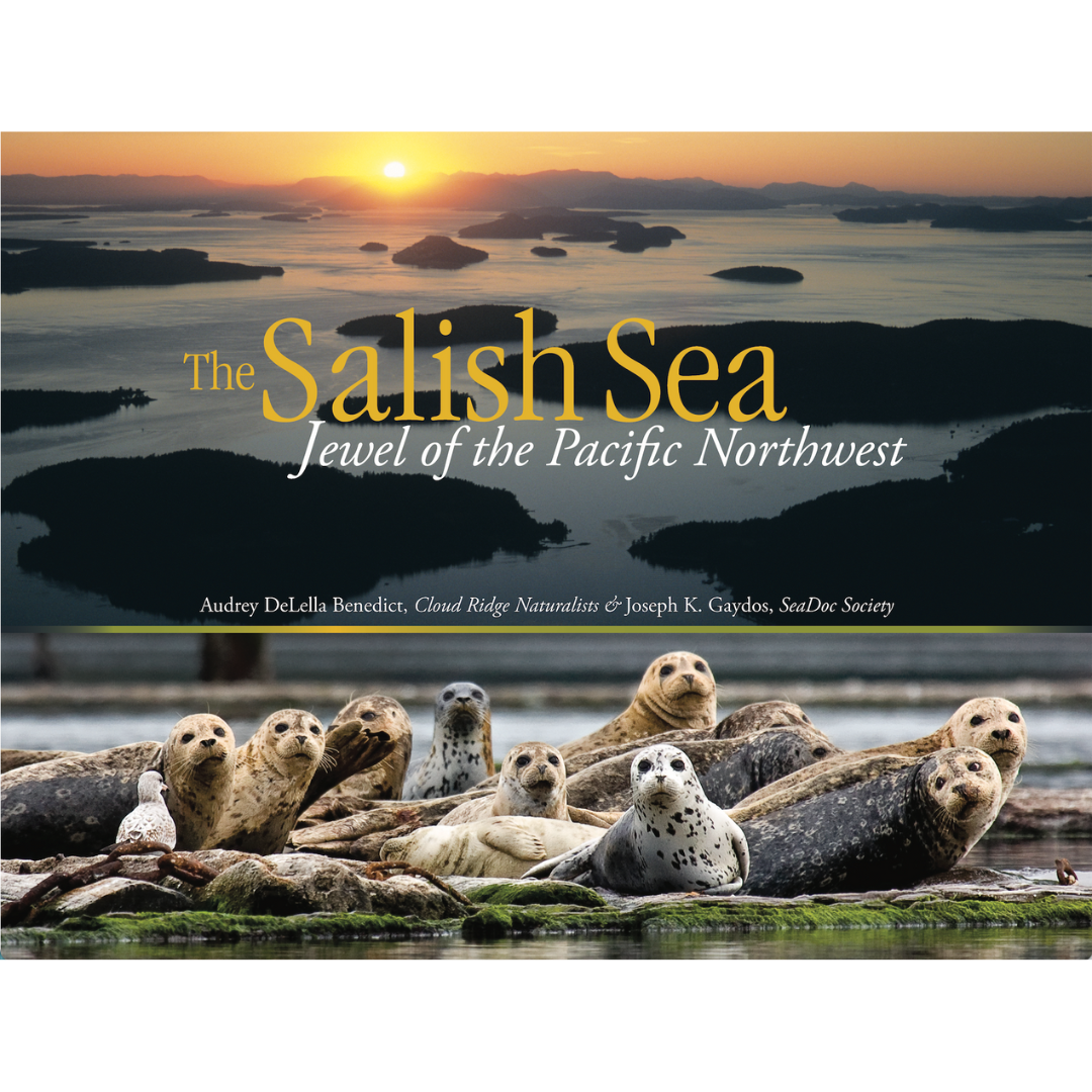 The Salish Sea: Jewel of the Pacific Northwest by Audrey DeLella Benedict and Joseph K. Gaydos