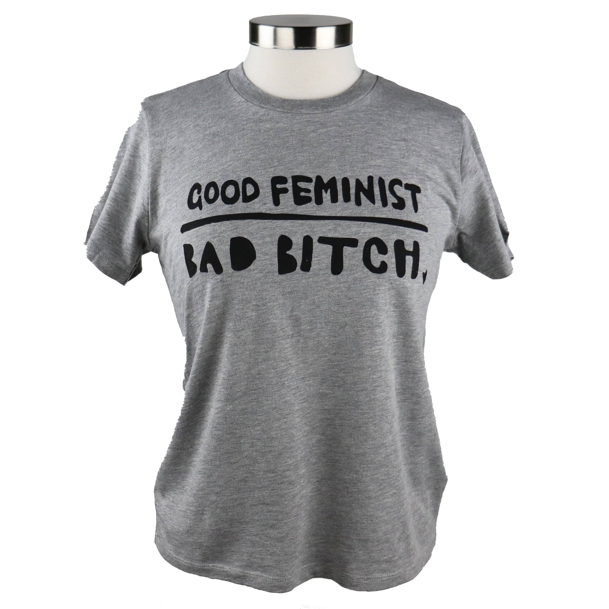 Good Feminist/Bad B*tch Feminine Fit Tee in Heather Grey